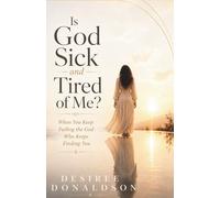 Is God Sick and Tired of Me?: When You Keep Failing the God Who Keeps Finding You.