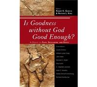 Is Goodness without God Good Enough Robert K. Garcia (Auteur)
