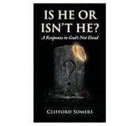 IS HE OR ISN'T HE?: A Response to God's Not Dead