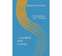 ...is helpful with Cramps: The Manhattan Juice - Therapy