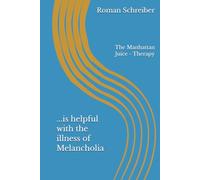 ...is helpful with the illness of Melancholia: The Manhattan Juice - Therapy