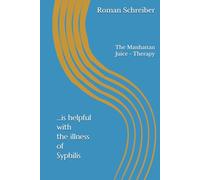 ...is helpful with the illness of Syphilis: The Manhattan Juice - Therapy
