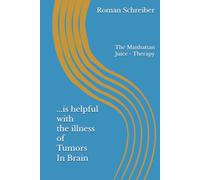 ...is helpful with the illness of Tumors In Brain: The Manhattan Juice - Therapy