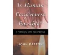 Is Human Forgiveness Possible? Patton, John (Auteur)