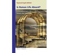 Is Human Life Absurd? A Philosophical Inquiry Into Finitude, Value, And Meaning