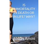 IS IMMORTALITY IN DEATH OR IN LIFE? WHY?
