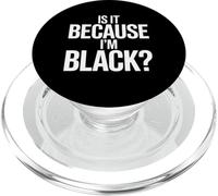is It Because I’m Black Bold Social Statement Design PopSockets PopGrip pour MagSafe