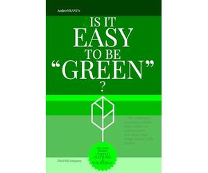 ¿Is it easy to be "Green"?: - the challenges, promises, pitfalls, and realities of sustainability revealing what being “green” truly means