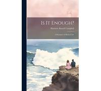 Is It Enough?: A Romance Of Musical Life