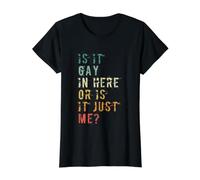 is It Gay in Here Or is It Just Me ? - Vintage Retro T-Shirt Graphique avec Valeur