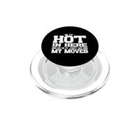 is It Hot in Here Or is It Just My Moves PopSockets PopGrip pour MagSafe