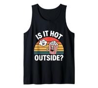 is It Hot Outside Snack Movie Popcorn Joke - Débardeur
