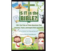 Is It in the Bible? 100+ Fun True-or-False Questions That Surprise, Teach, and Inspire Kids and Adults: Flip-the-Page Bible Trivia for Kids and ... Surprising Facts, and Laugh-Out-Loud Fun!