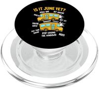 is It June Yet Funny Loud Kids Students School Bus Driver PopSockets PopGrip pour MagSafe