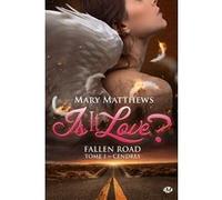 Is it love ? Fallen road, T1 : Cendres