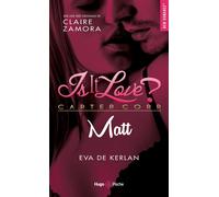 Is it love ? - Matt - KERLAN-E+ZAMORA-C - Hugo Poche - Poche - Roman