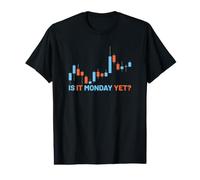is It Monday Yet Trade Daytrader Bourse Trading Actions T-Shirt Graphique avec Valeur