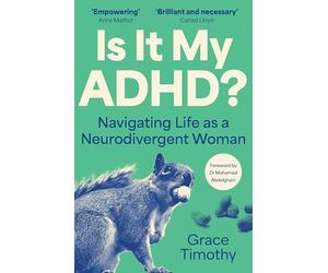 Is It My ADHD?: Navigating Life as a Neurodivergent Woman