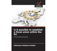 Is it possible to establish a fiscal union within the EU: Wnioski dotycz¿ce kryzysu