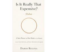 Is It Really That Expensive? Dubai: A new smartphone vs. One Week in the desert