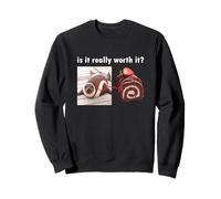 is It Really Worth It Silly Seal Meme Rouleau de Chocolat Sweatshirt