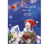Is It Really You?! Santa Claus, How to Meet Him, Where to Find Him