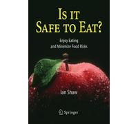 Is It Safe To Eat ? Enjoy Eating And Minimize Food Risks