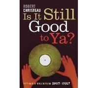 Is It Still Good to Ya by Robert Christgau Robert Christgau (Auteur)