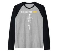 is It Still Your Turn Based Jeu d'échecs Squelette Amusant Manche Raglan