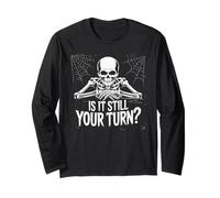 is It Still Your Turn Funny Skeleton Waiting Manche Longue
