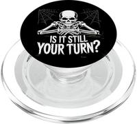 is It Still Your Turn Funny Skeleton Waiting PopSockets PopGrip pour MagSafe