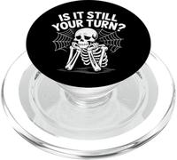is It Still Your Turn Funny Skeleton Waiting PopSockets PopGrip pour MagSafe