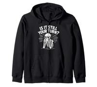 is It Still Your Turn Funny Skeleton Waiting Sweat à Capuche