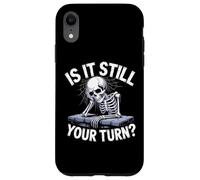is It Still Your Turn Squelette drôle en Attente de Citation Coque pour iPhone XR