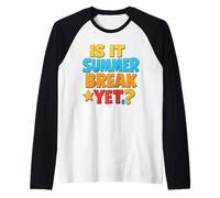 Is It Summer Break Yet? Funny Colorful Summer Vacation Manche Raglan