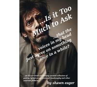 ...Is It Too Much To Ask: ...That The Voices In My Head Just Agree On Something Once In A While?