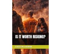 IS IT WORTH RISKING?