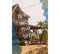 Is it worth the time to fix: a modern day parable