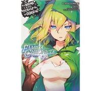 Is It Wrong to Try to Pick Up Girls in a Dungeon? Familia Chronicle, Volume 1 (light novel): Episode Lyu - [Version Originale] Inconnu (Auteur)