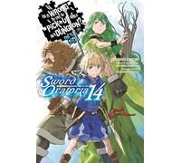 Is It Wrong to Try to Pick Up Girls in a Dungeon? Sword Oratoria Vol.14 - Light novel - Yen Press