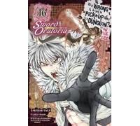 Is It Wrong To Try To Pick Up Girls In A Dungeon? On The Side: Sword Oratoria, Vol. 16 (Manga)