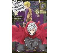 Is It Wrong to Try to Pick Up Girls in a Dungeon? On the Side: Sword Oratoria, Vol. 18 (manga)