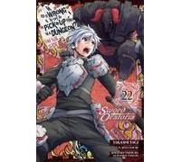 Is It Wrong To Try To Pick Up Girls In A Dungeon? On The Side: Sword Oratoria, Vol. 22 (Manga)