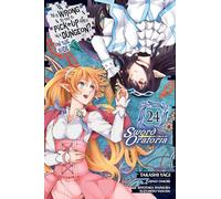 Is It Wrong to Try to Pick Up Girls in a Dungeon? On the Side: Sword Oratoria, Vol. 24 (manga)