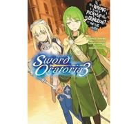 Is It Wrong To Try To Pick Up Girls In A Dungeon? On The Side: Sword Oratoria, Vol. 3 (Light Novel)