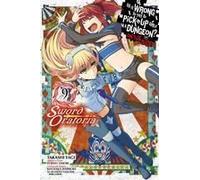 Is It Wrong To Try To Pick Up Girls In A Dungeon? On The Side: Sword Oratoria, Vol. 9 (Manga)