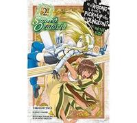 Is It Wrong to Try to Pick Up Girls in a Dungeon? Sword Oratoria, Vol. 2 - [Version Originale] Inconnu (Auteur)