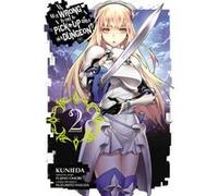 Is It Wrong To Try To Pick Up Girls In A Dungeon?, Vol. 2 (Manga) (Is It Wrong To Try To Pick Up Girls In A Dungeon (Manga)) (Paperback) Fujino Omori, (Auteur)