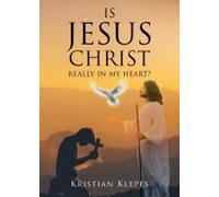 Is Jesus Christ Really In My Heart?
