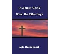 Is Jesus God? What The Bible Says